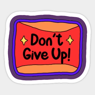 Don't give up Sticker